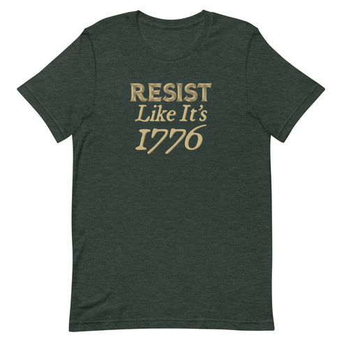 Resist Like It's 1776 Unisex t-shirt - Mainstream Freedom