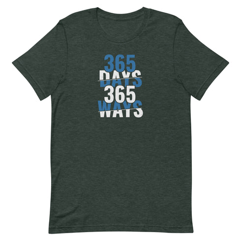 365 Days 365 Ways Unisex t-shirt - Mainstream Freedom