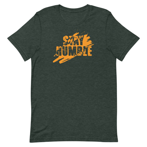 Stay Humble Motivational Personal Improvement Graphic t-shirt - Mainstream Freedom