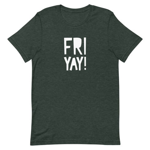 Fri Yay Unisex t-shirt - Mainstream Freedom