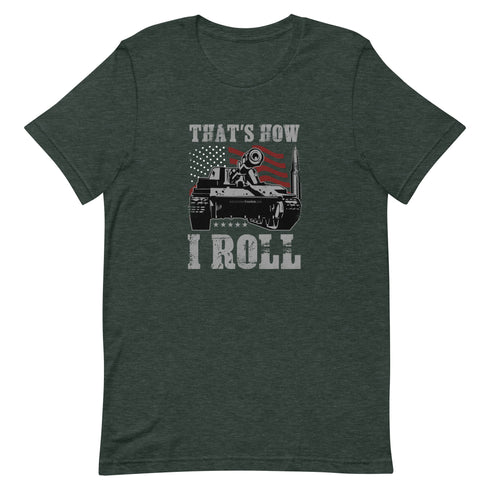 That's How I Roll Unisex t-shirt - Mainstream Freedom