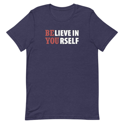 Believe In Yourself Motivational Unisex t-shirt - Mainstream Freedom