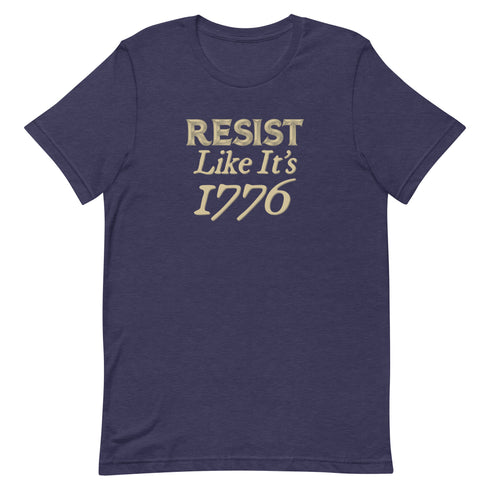 Resist Like It's 1776 Unisex t-shirt - Mainstream Freedom