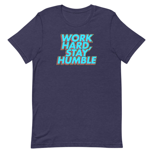 Work Hard, Stay Humble Unisex t-shirt - Mainstream Freedom