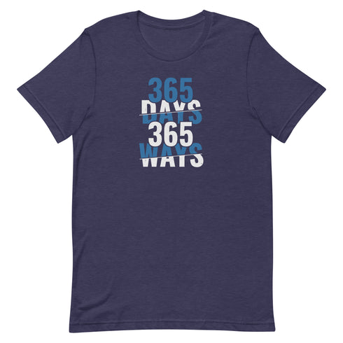 365 Days 365 Ways Unisex t-shirt - Mainstream Freedom