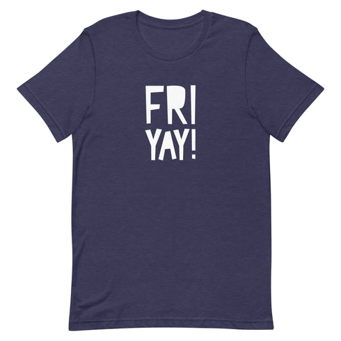 Fri Yay Unisex t-shirt - Mainstream Freedom