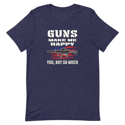 Guns Make Me Happy You, Not So Much Pro Gun Pro 2a Short-sleeve t-shirt - Mainstream Freedom