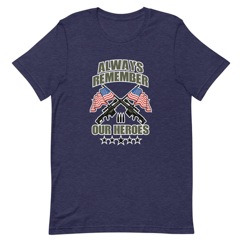 Always Remember Our Heroes Short-sleeve unisex t-shirt - Mainstream Freedom
