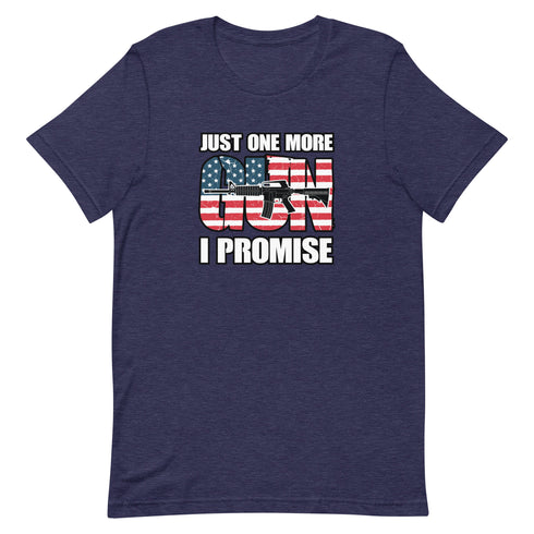 Just One More Gun I Promise Short-sleeve unisex t-shirt - Mainstream Freedom