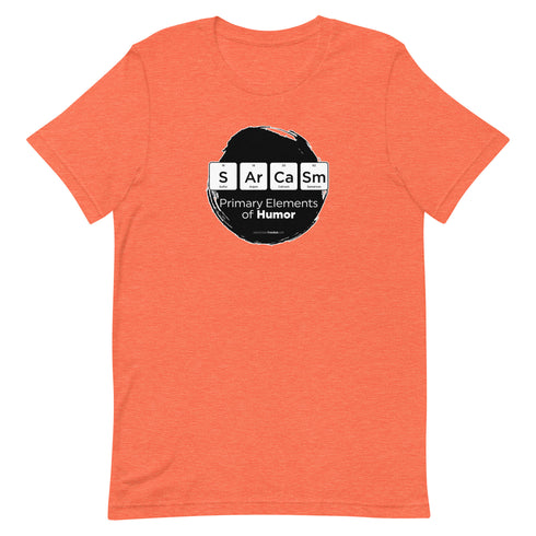 Primary Elements for Humor - Sarcasm Short-sleeve unisex t-shirt - Mainstream Freedom
