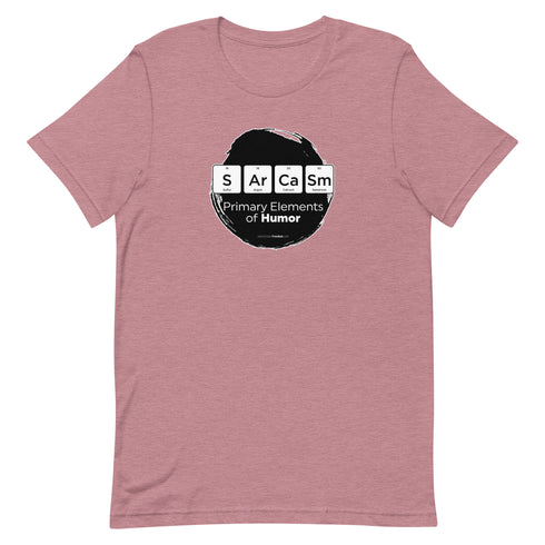 Primary Elements for Humor - Sarcasm Short-sleeve unisex t-shirt - Mainstream Freedom