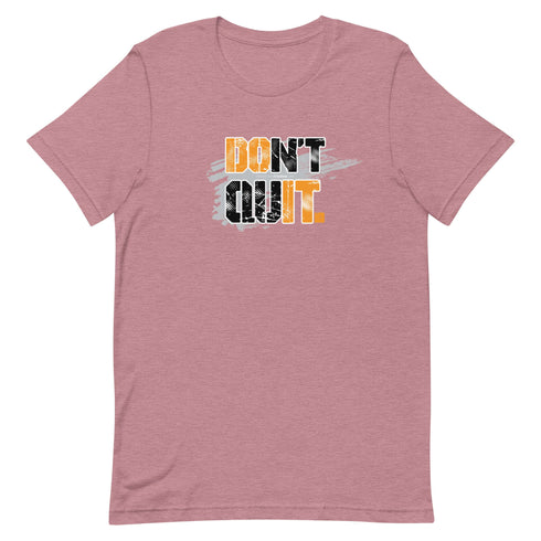 Don't Quit Short-sleeve Motivational t-shirt - Workout T-shirt, Every Day Motivational t-shirt - Mainstream Freedom