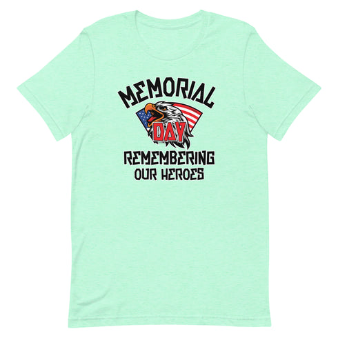 Memorial Day Remembering Our Heros - Short-sleeve unisex t-shirt - Mainstream Freedom