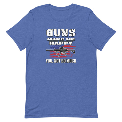 Guns Make Me Happy You, Not So Much Pro Gun Pro 2a Short-sleeve t-shirt - Mainstream Freedom