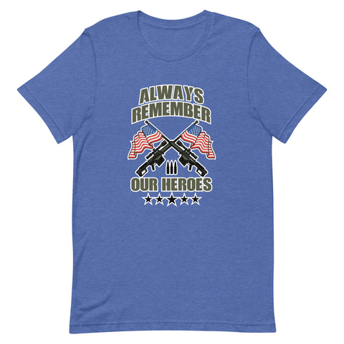 Always Remember Our Heroes Short-sleeve unisex t-shirt - Mainstream Freedom