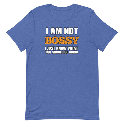 I Am Not Bossy Short-sleeve unisex t-shirt - Mainstream Freedom