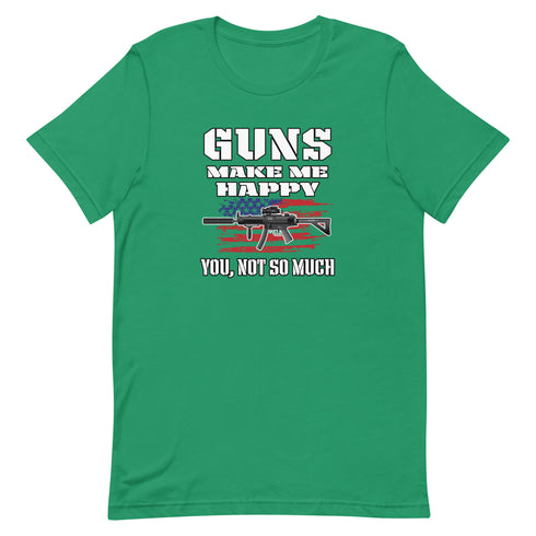 Guns Make Me Happy You, Not So Much Pro Gun Pro 2a Short-sleeve t-shirt - Mainstream Freedom