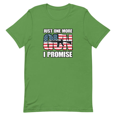 Just One More Gun I Promise Short-sleeve unisex t-shirt - Mainstream Freedom