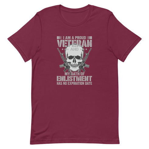I Am A Proud Veteran and My Oath Of Enlistment Has No Expiration Date Unisex t-shirt - Mainstream Freedom