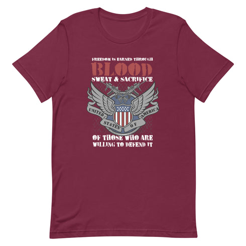 Freedom is Earned Through Blood Sweat & Sacrifice Of Those Who Are Willing To Defend It Unisex t-shirt - Mainstream Freedom