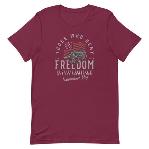 Those Who Deny Freedom To Others, Deserve It Not For Themselves t-shirt - Mainstream Freedom