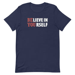 Believe In Yourself Motivational Unisex t-shirt - Mainstream Freedom