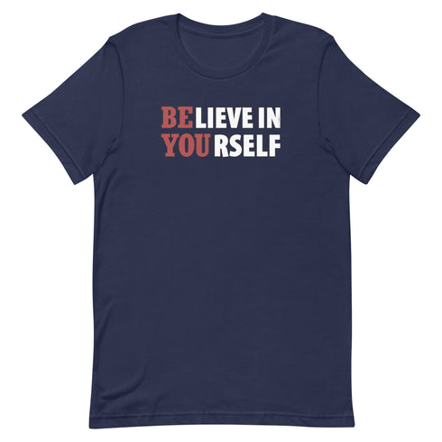 Believe In Yourself Motivational Unisex t-shirt - Mainstream Freedom