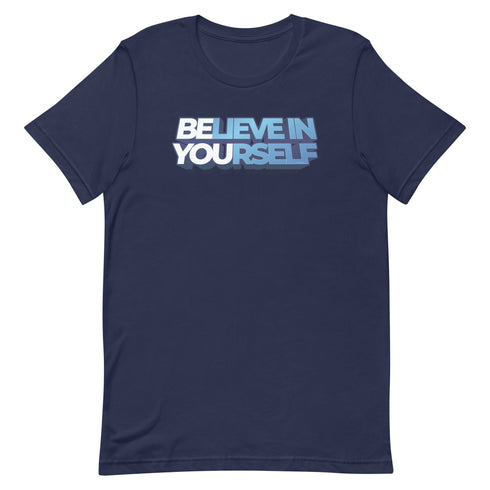 Believe In Yourself Unisex Motivational t-shirt - Mainstream Freedom