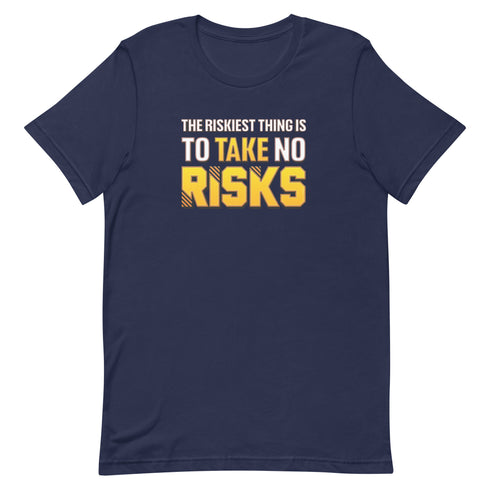 The Riskiest Thing Is To Take No Risks Unisex motivational t-shirt - Mainstream Freedom