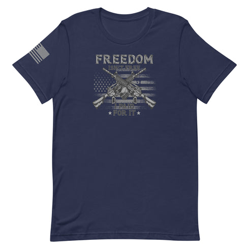 Freedom Isn't Free, I Paid For It Unisex t-shirt - Mainstream Freedom