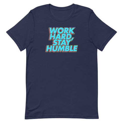 Work Hard, Stay Humble Unisex t-shirt - Mainstream Freedom
