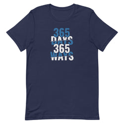 365 Days 365 Ways Unisex t-shirt - Mainstream Freedom