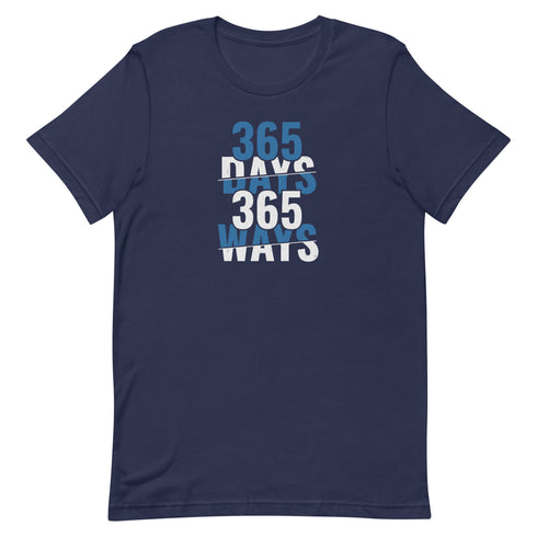 365 Days 365 Ways Unisex t-shirt - Mainstream Freedom