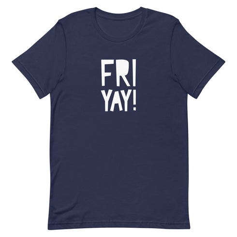 Fri Yay Unisex t-shirt - Mainstream Freedom