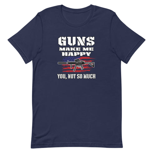 Guns Make Me Happy You, Not So Much Pro Gun Pro 2a Short-sleeve t-shirt - Mainstream Freedom