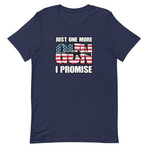Just One More Gun I Promise Short-sleeve unisex t-shirt - Mainstream Freedom