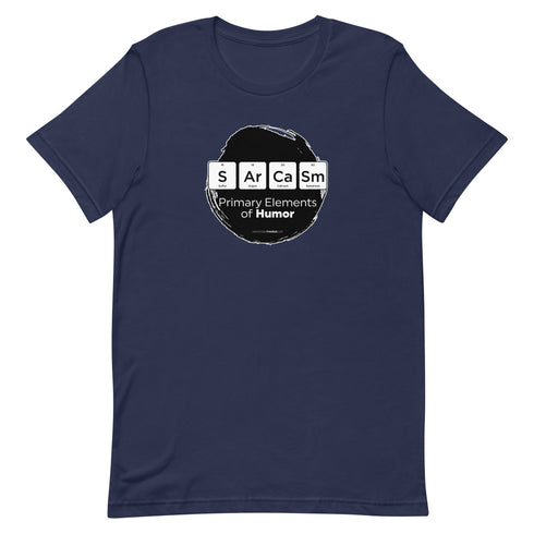 Primary Elements for Humor - Sarcasm Short-sleeve unisex t-shirt - Mainstream Freedom