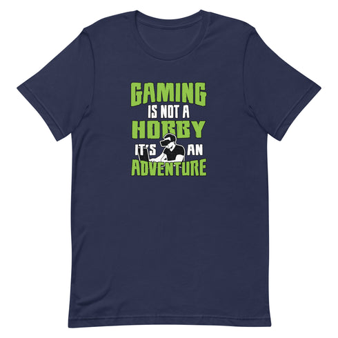 Gaming Is Not A Hobby It's An Adventure Unisex t-shirt - Mainstream Freedom