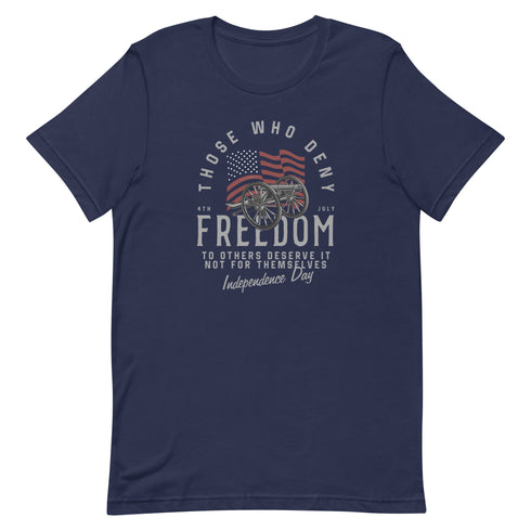 Those Who Deny Freedom To Others, Deserve It Not For Themselves t-shirt - Mainstream Freedom
