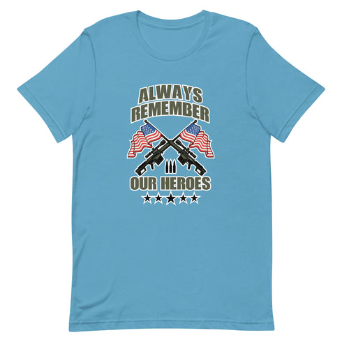 Always Remember Our Heroes Short-sleeve unisex t-shirt - Mainstream Freedom