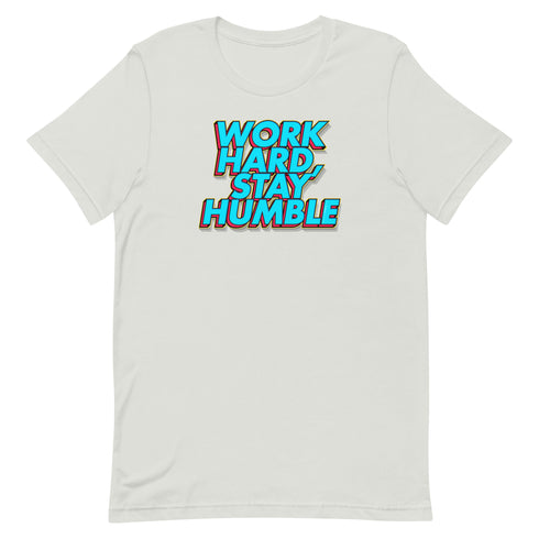 Work Hard, Stay Humble Unisex t-shirt - Mainstream Freedom