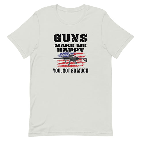 Guns Make Me Happy You, Not So Much Pro Gun Pro 2a Short-sleeve t-shirt - Mainstream Freedom