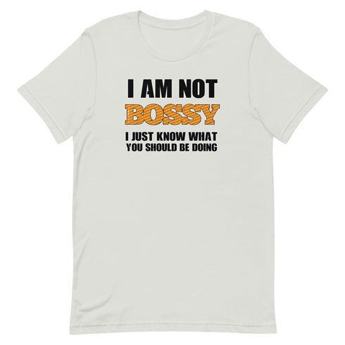 I Am Not Bossy Short-sleeve unisex t-shirt - Mainstream Freedom