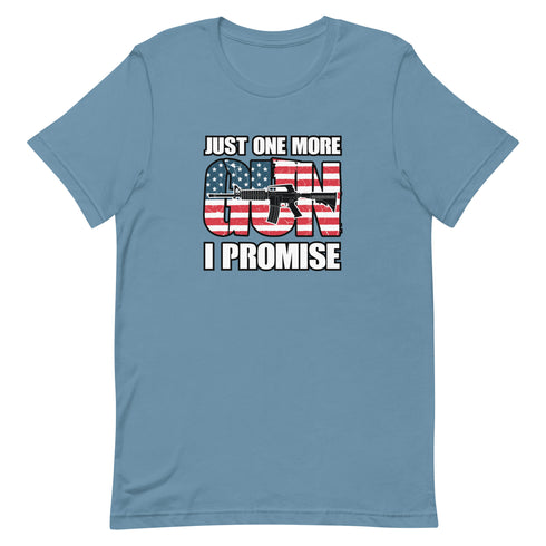 Just One More Gun I Promise Short-sleeve unisex t-shirt - Mainstream Freedom