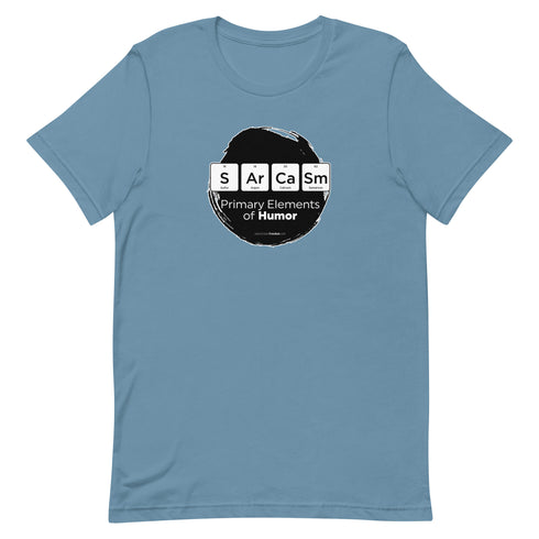 Primary Elements for Humor - Sarcasm Short-sleeve unisex t-shirt - Mainstream Freedom