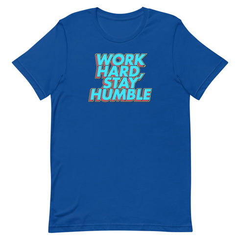 Work Hard, Stay Humble Unisex t-shirt - Mainstream Freedom