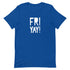 Fri Yay Unisex t-shirt - Mainstream Freedom