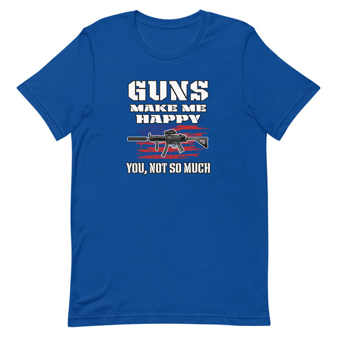 Guns Make Me Happy You, Not So Much Pro Gun Pro 2a Short-sleeve t-shirt - Mainstream Freedom
