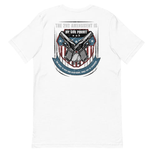 The 2nd Amendment Is My Gun Permit - The Right To Keep And Bear Arms, Shall Not Be Infringed Pro Guns t-shirt (Back) - Mainstream Freedom