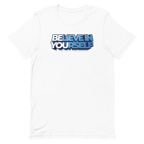 Believe In Yourself Unisex Motivational t-shirt - Mainstream Freedom